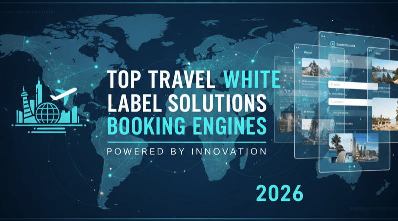 Top Travel White Label Solutions for Booking Engines in 2026